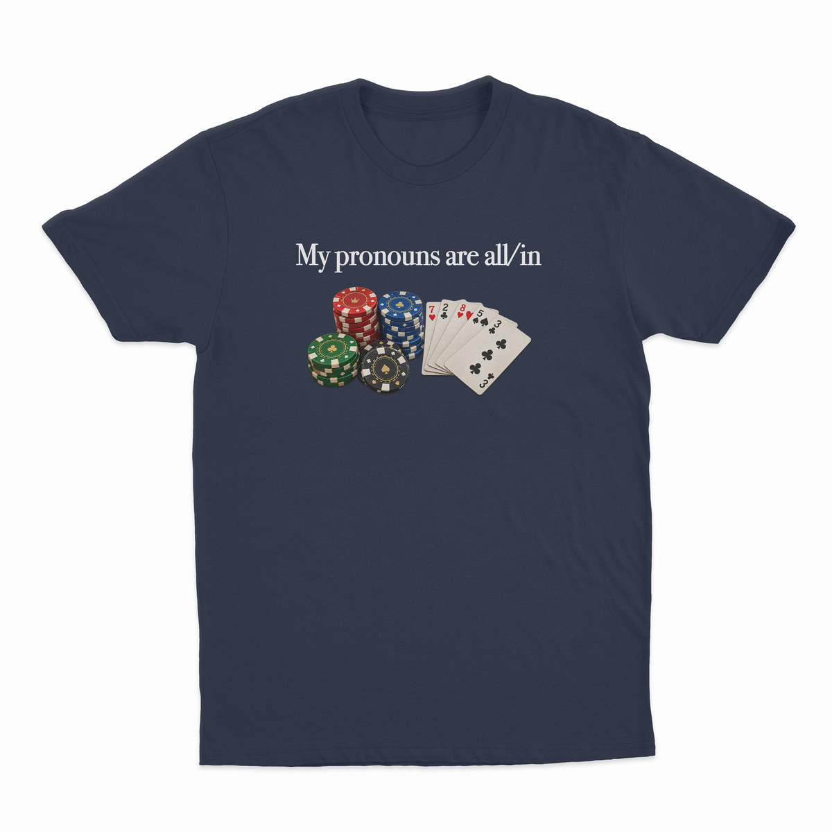 My Pronouns Are All/In T-Shirt