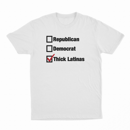 Illicit Shirts Republican Democrat Thick Latinas Checklist T-Shirt