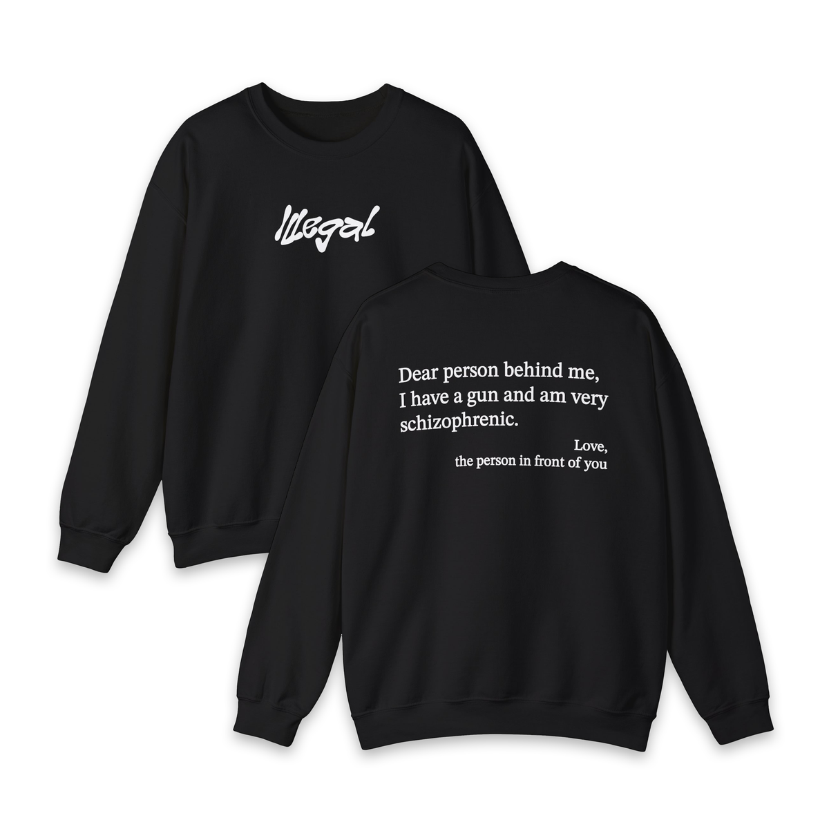 Dear Person Behind Me Schizophrenic Crewneck