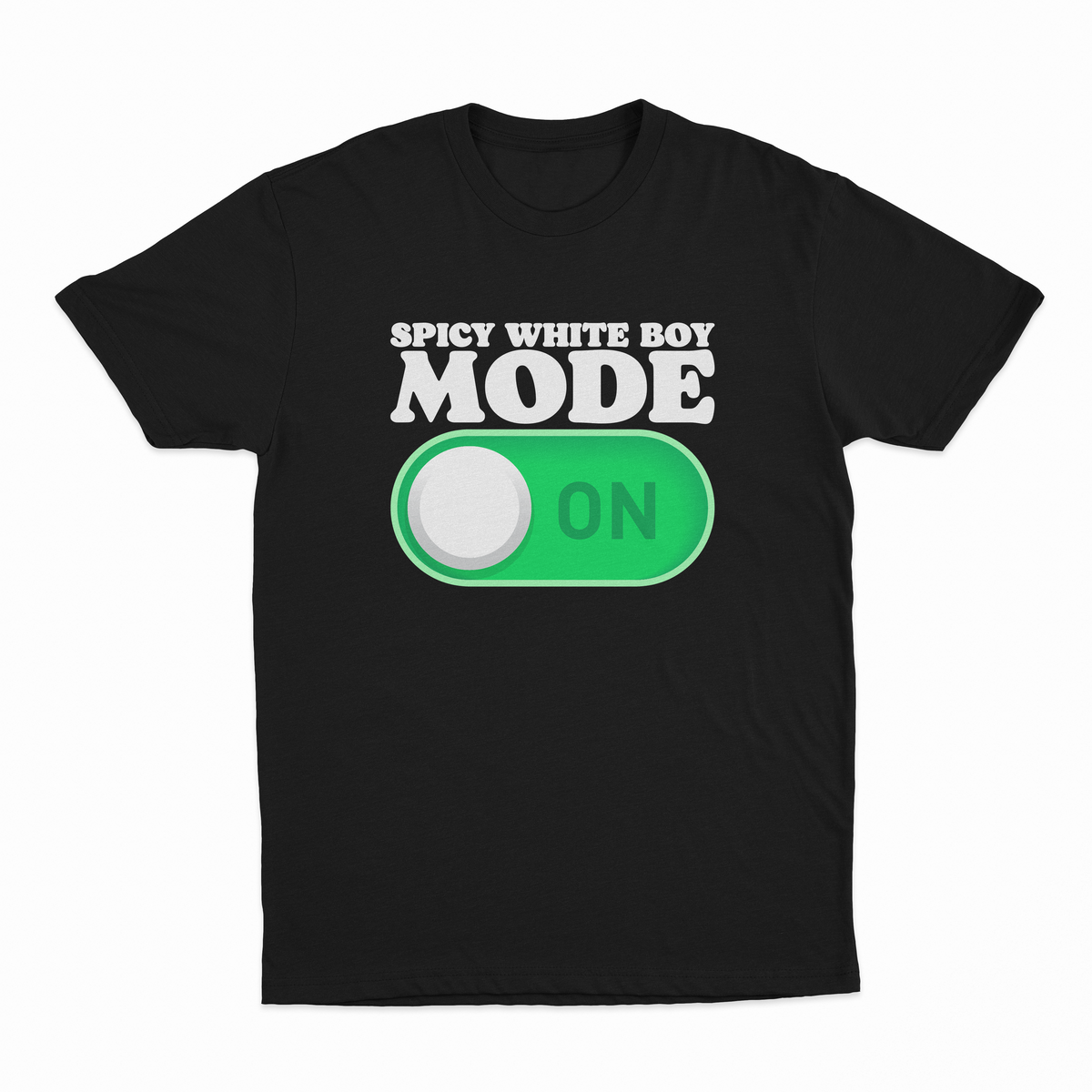 Spicy White Boy Mode On T-Shirt