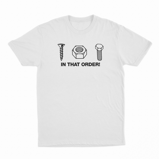 Illicit Shirts Screw Nut Bolt In That Order T-Shirt