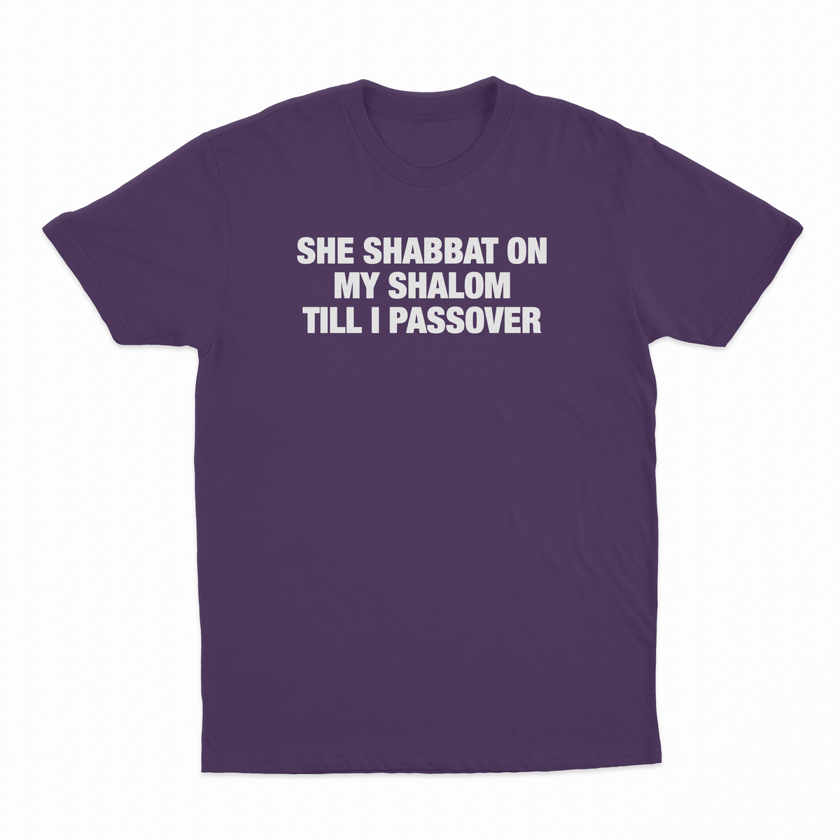 She Shabbat On My Shalom Till I Passover T-Shirt