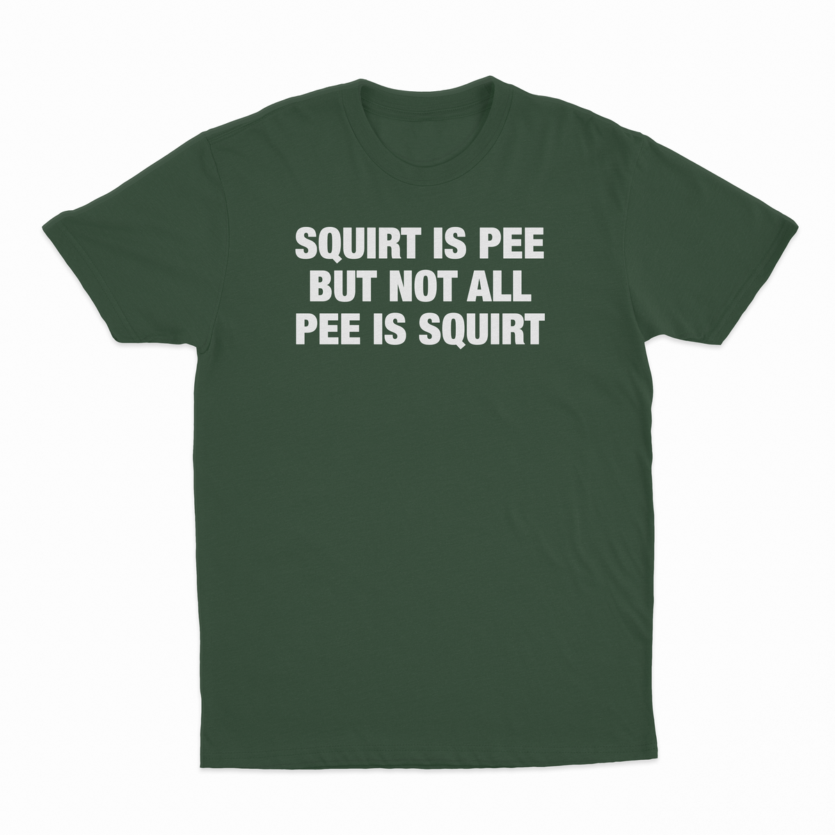 Squirt Is Pee But Not All Pee Is Squirt T-Shirt