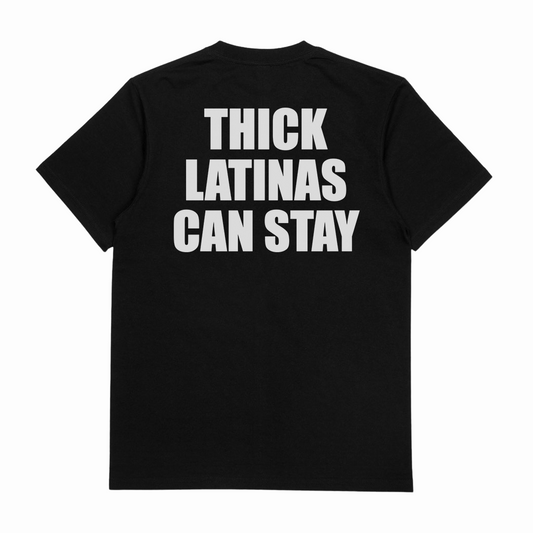 Illicit Shirts Thick Latinas Can Stay T-Shirt (Backprint)