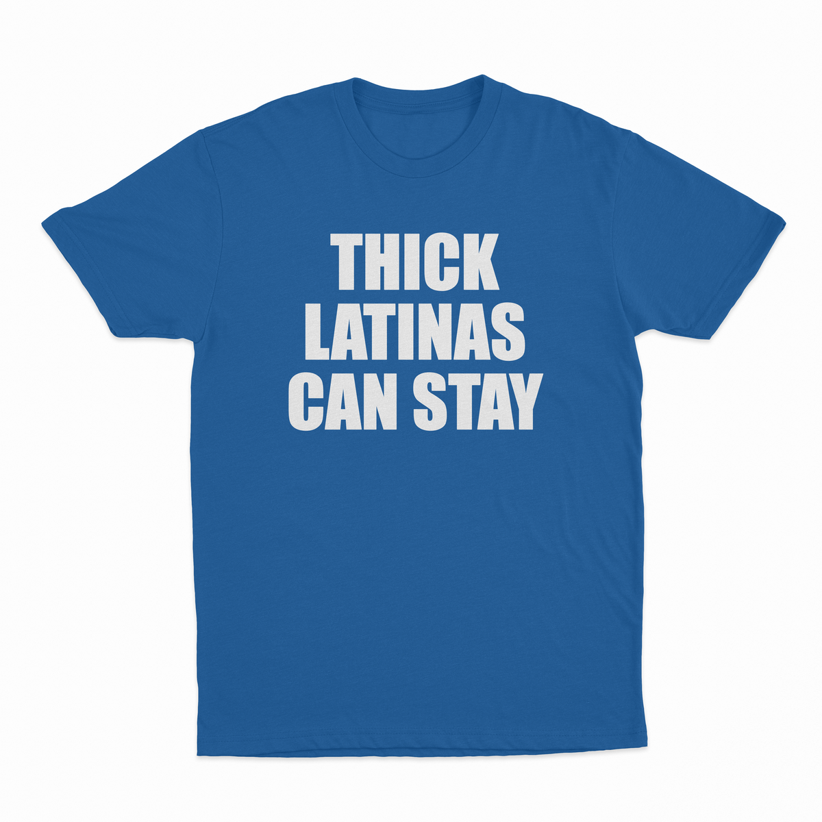 Thick Latinas Can Stay T-Shirt