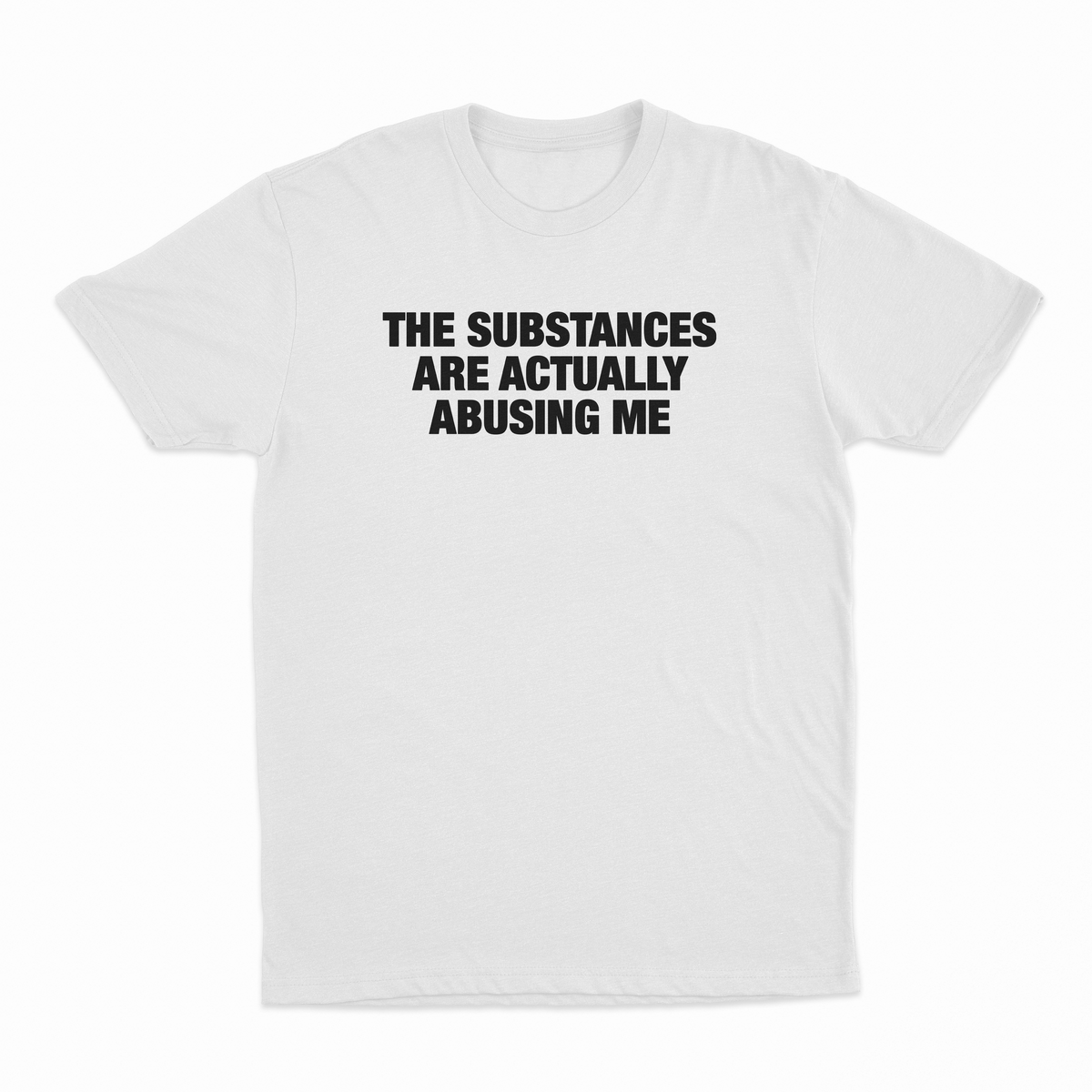The Substances Are Actually Abusing Me T-Shirt
