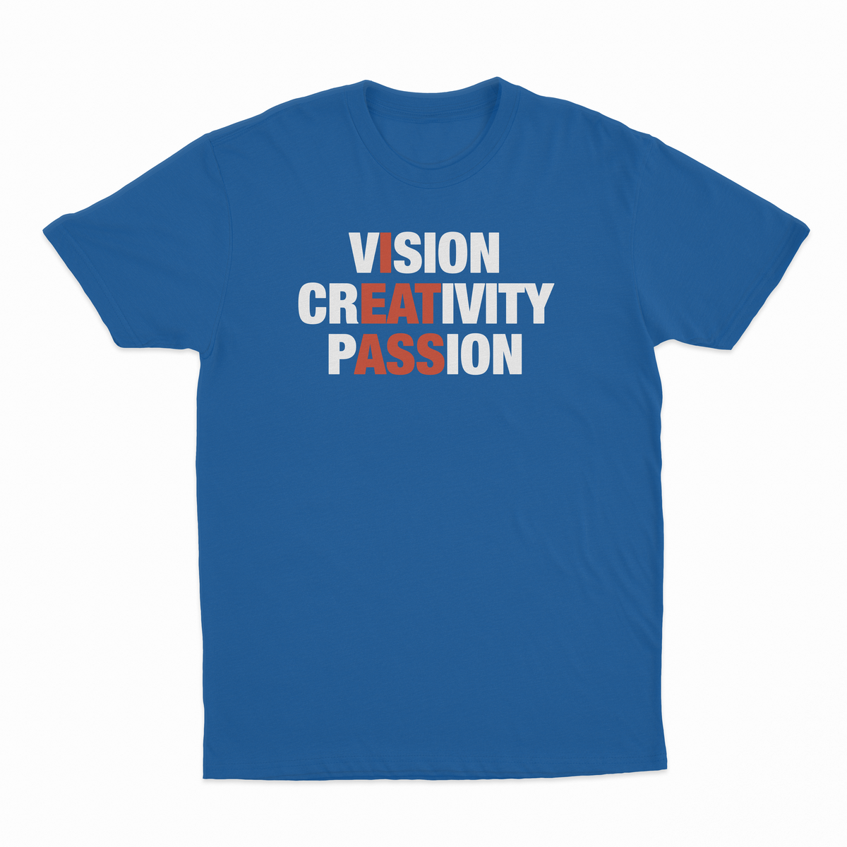 Vision Creativity Passion (I Eat Ass) T-Shirt