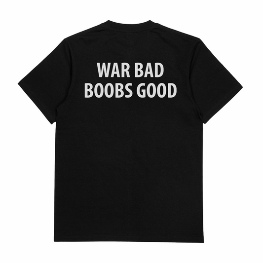 Illicit Shirts War Bad Boobs Good T-Shirt (Backprint)