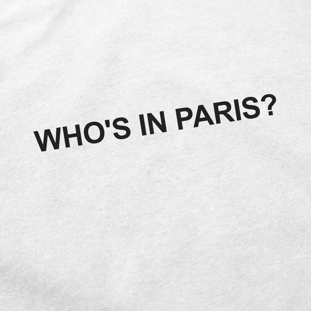 Who's in Paris? T-Shirt