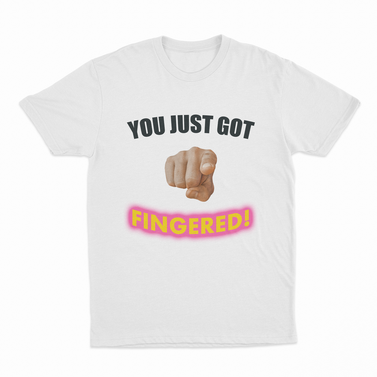 You Just Got Fingered! T-Shirt