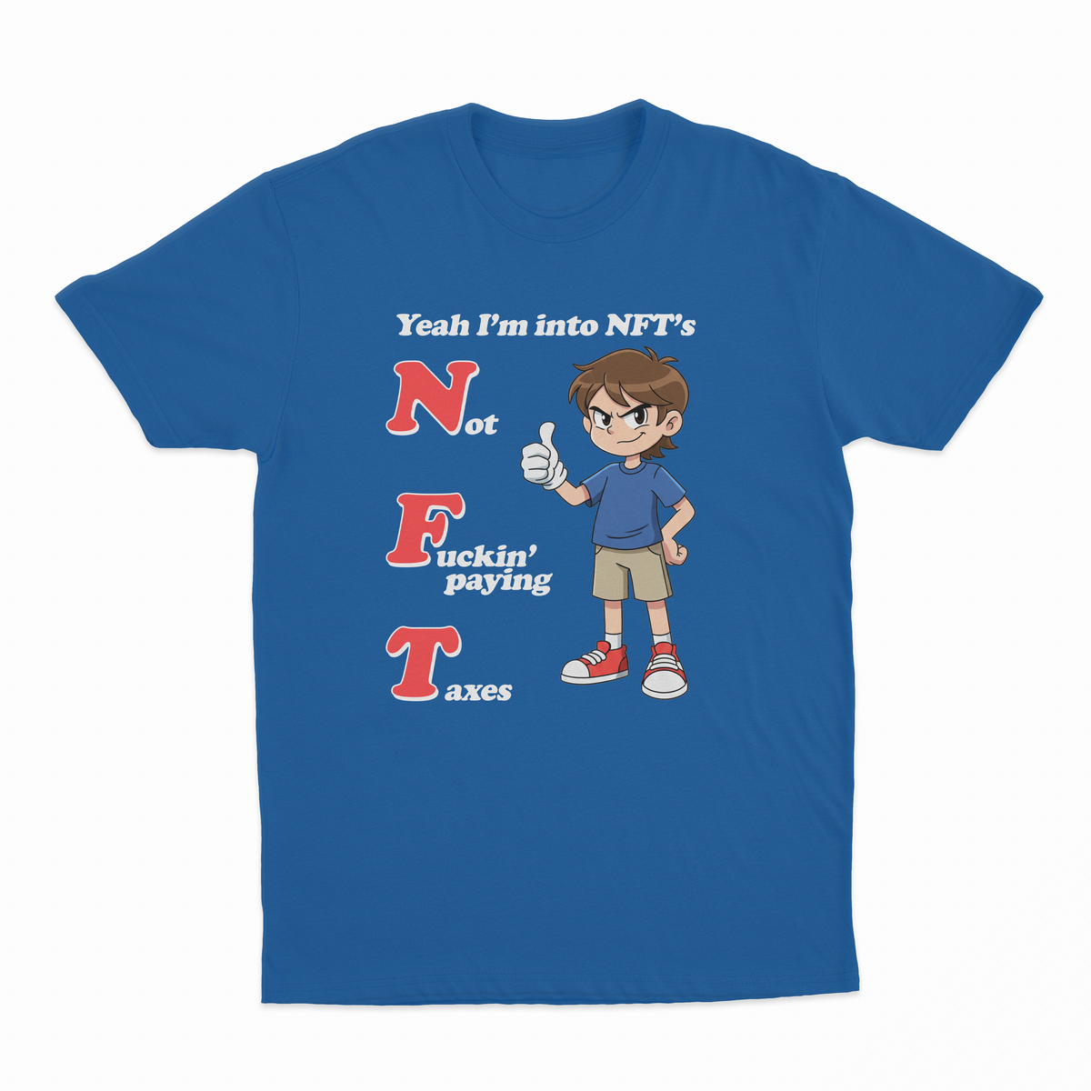 Yeah I'm Into NFT's (Not Fuckin' Paying Taxes) T-Shirt